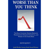 Worse Than You Think: The Real Economy Hidden Beneath Washington's Rigged Statistics, and Where We Go From Here