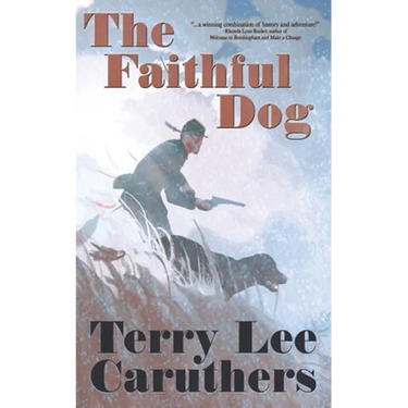 The Faithful Dog: A Civil War Novel