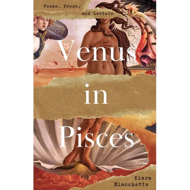 Venus in Pisces: Poems and Letters