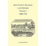Kent County, Delaware Land Records, Volume 1: 1680-1701