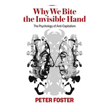Why We Bite the Invisible Hand: The Psychology of Anti-Capitalism