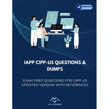 IAPP CIPP-US Questions & Dumps: Exam Prep Questions for CIPP-US updated version with References