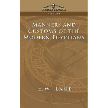Manners and Customs of the Modern Egyptians