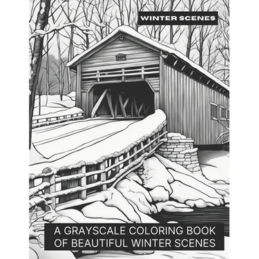 Winter Scenes: A Grayscale Coloring Book of Beautiful Winter Scenes