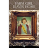 Farm Girl Leaves Home: An American Narrative of Inspiration and Transformation