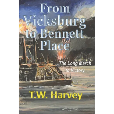 From Vicksburg to Bennett Place: The Long March to Victory