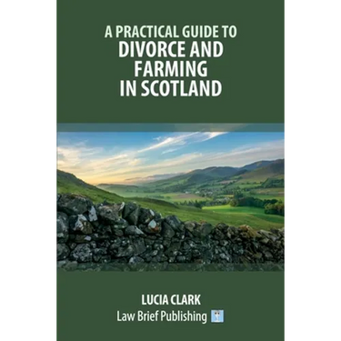 A Practical Guide to Divorce and Farming in Scotland