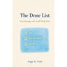 The Done List: Ease Anxiety with Small Daily Wins