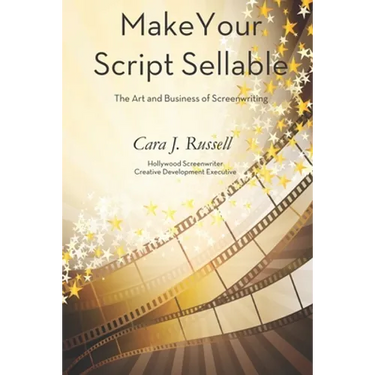 Make Your Script Sellable: The Art and Business of Screenwriting