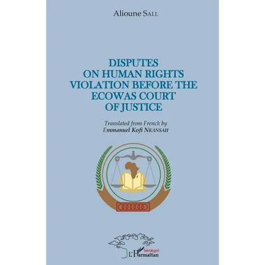 Disputes on human rights violation before the ecowas court of justice