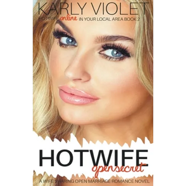 Hotwife Open Secret - A Wife Sharing Open Marriage Romance Novel