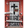 Church Forsaken: Practicing Presence in Neglected Neighborhoods