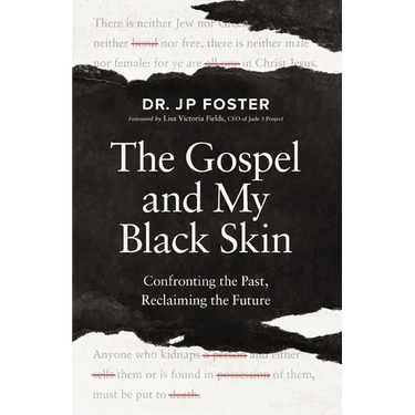 The Gospel and My Black Skin: Confronting the Past, Reclaiming the Future