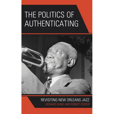 The Politics of Authenticating: Revisiting New Orleans Jazz