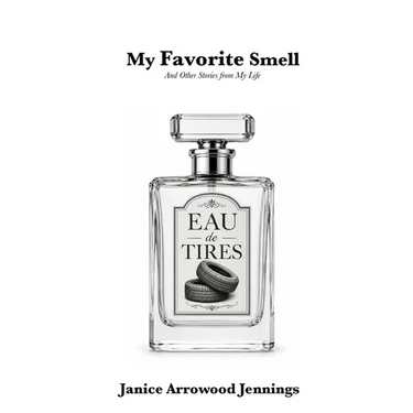 My Favorite Smell and Other Stories from My Life