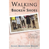 Walking in Broken Shoes: A Nurse's Story of Haiti and the Earthquake