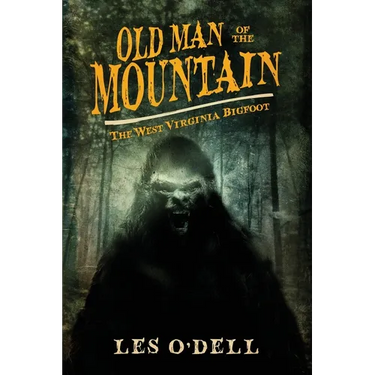 Old Man of the Mountain: The West Virginia Bigfoot