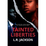 Tainted Liberties