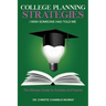 College Planning Strategies I Wish Someone Had Told Me: The Ultimate Guide for Scholars and Parents