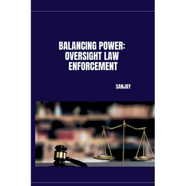 Balancing Power: Oversight Law Enforcement