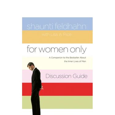 For Women Only Discussion Guide: A Companion to the Bestseller about the Inner Lives of Men