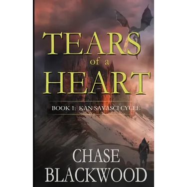 Tears of a Heart: Book 1: Kan Savasci Cycle