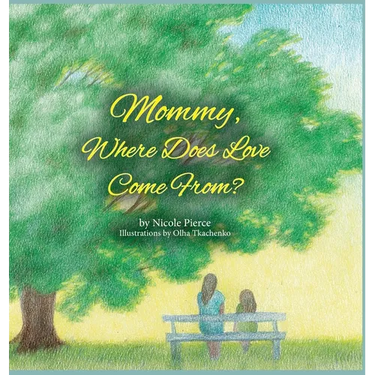 Mommy Where Does Love Come From?