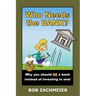 Who Needs the Bank?: Why You Should Be a Bank Instead of Investing in One!
