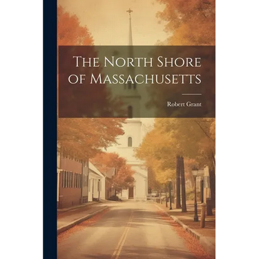 The North Shore of Massachusetts