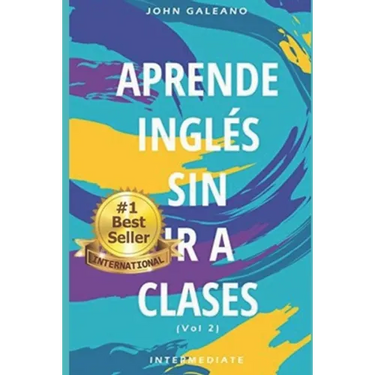 Aprende Inglés: Sin ir a clases Volumen 2