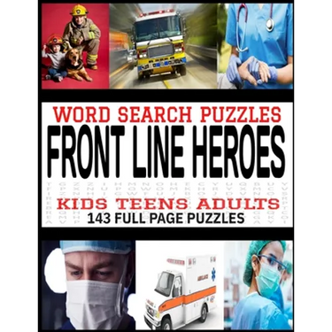 Word Search Puzzles Front Line Heroes: For Kids Teens Adults - 143 Ful Page Word Find Puzzles - Firemen Emts Nurses Doctors Themed Puzzles - Makes a G