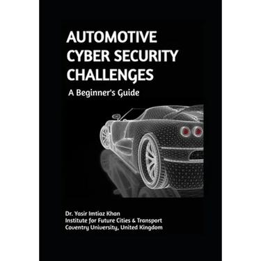 AUTOMOTIVE CYBER SECURITY CHALLENGES A Beginner's Guide