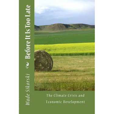The Climate Crisis and Economic Development: Before it is too Late