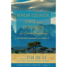 African Ecological Ethics and Spirituality for Cosmic Flourishing: An African Commentary on Laudato Si'