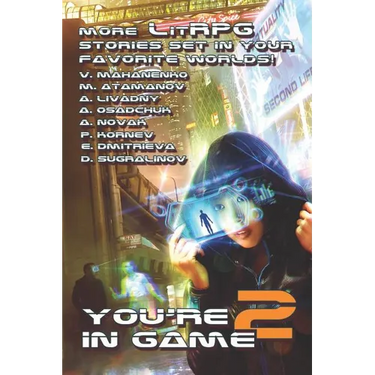 You're in Game 2: Моre LitRPG stories set in your favorite worlds!
