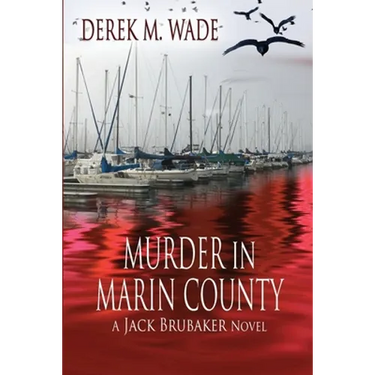 Murder in Marin County: A Jack Brubaker Novel
