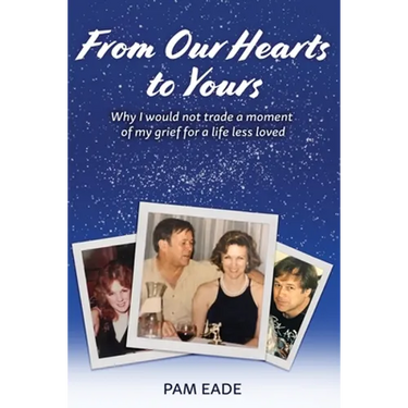 From Our Hearts To Yours: Why I would not trade a moment of my grief for a life less loved