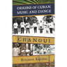 Origins of Cuban Music and Dance: Changüí