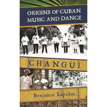 Origins of Cuban Music and Dance: Changüí