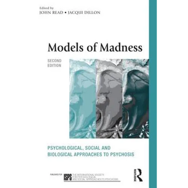 Models of Madness: Psychological, Social and Biological Approaches to Psychosis