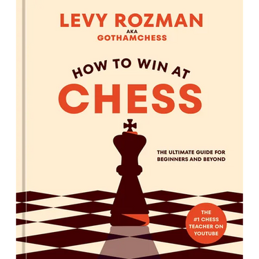 How to Win at Chess: The Ultimate Guide for Beginners and Beyond