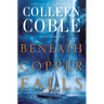 Beneath Copper Falls Softcover