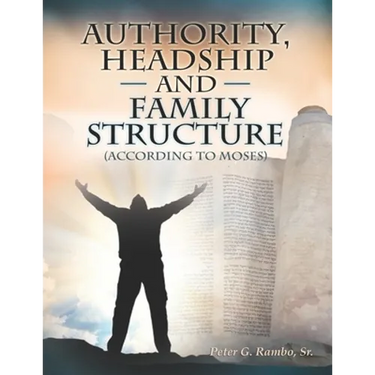 Authority, Headship, and Family Structure (According to Moses)