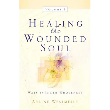 Healing the Wounded Soul, Vol. I