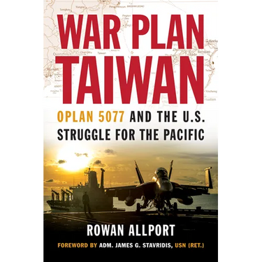 War Plan Taiwan: Oplan 5077 and the U.S. Struggle for the Pacific