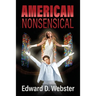 American Nonsensical: A Farce, Both Tragic and True