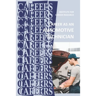 Career as an Automotive Technician: Auto Mechanic