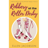 Robbery at the Roller Derby: A Mollie McGhie Sailing Mystery Prequel Novella