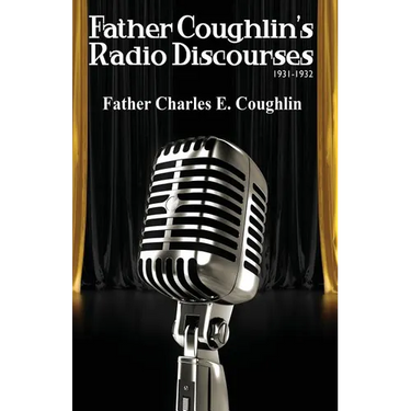 Father Coughlin's Radio Discourses 1931-1932