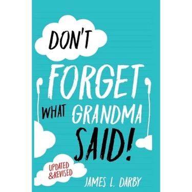 Don't Forget What Grandma Said!
